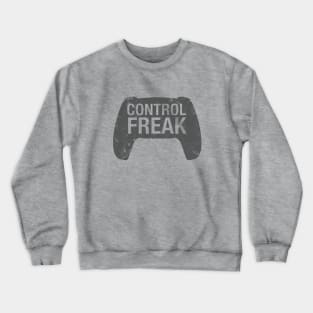 Control Freak Video Game Console Controller - Funny Gamer Crewneck Sweatshirt